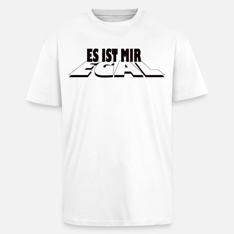 Es ist mir egal - Statement Design - Oversized Heavyweight Unisex T-Shirt - Weiß