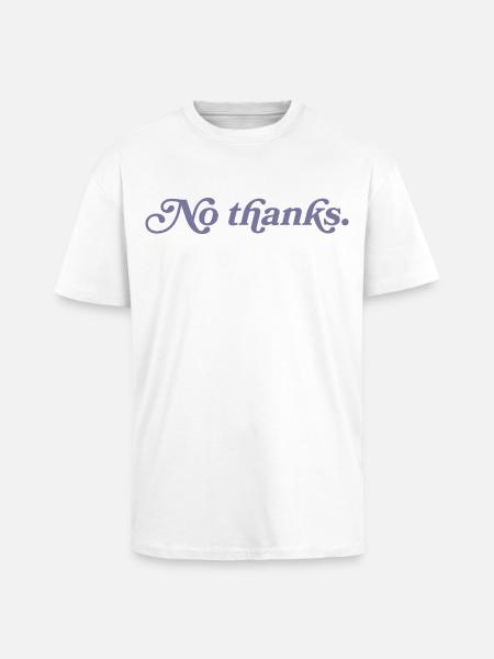 No thank you. - Unisex Oversized Heavyweight T-shirt - white