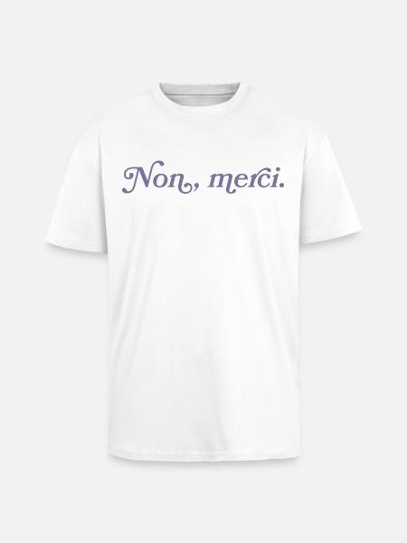 Non, merci – French Minimalism - Unisex Oversized Heavyweight T-shirt - white