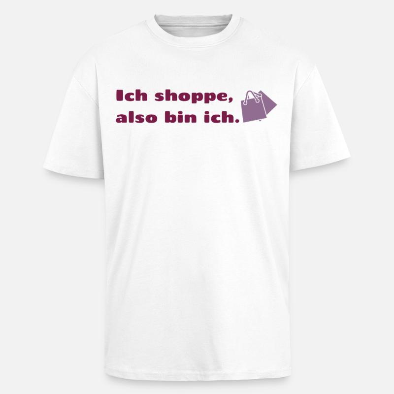 Ich shoppe also bin ich. - Oversized Heavyweight Unisex T-Shirt - Weiß
