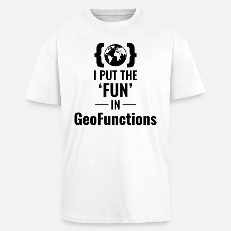 GeoFunctions GIS Programming Developer Fun - Unisex Oversized Heavyweight T-shirt - white