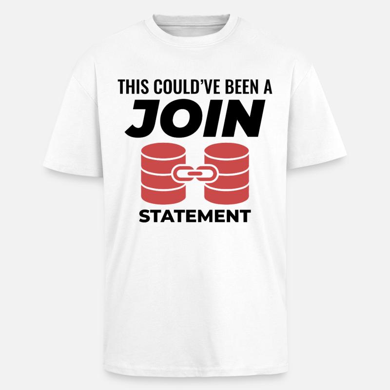 Programmierdaten für SQL Join-Datenbankanweisungen - Oversized Heavyweight Unisex T-Shirt - Weiß