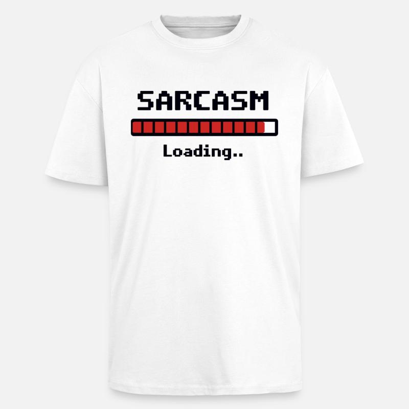 Sarcasm Loading Humor - Oversized Heavyweight Unisex T-Shirt - Weiß
