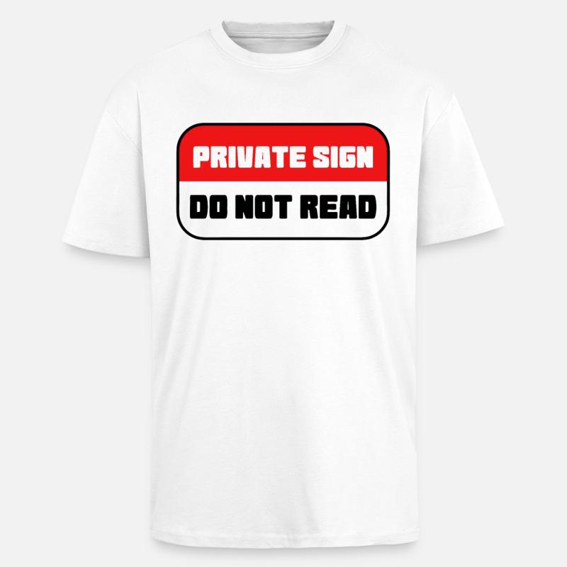 Private sign - do not read - Unisex Oversized Heavyweight T-shirt - white