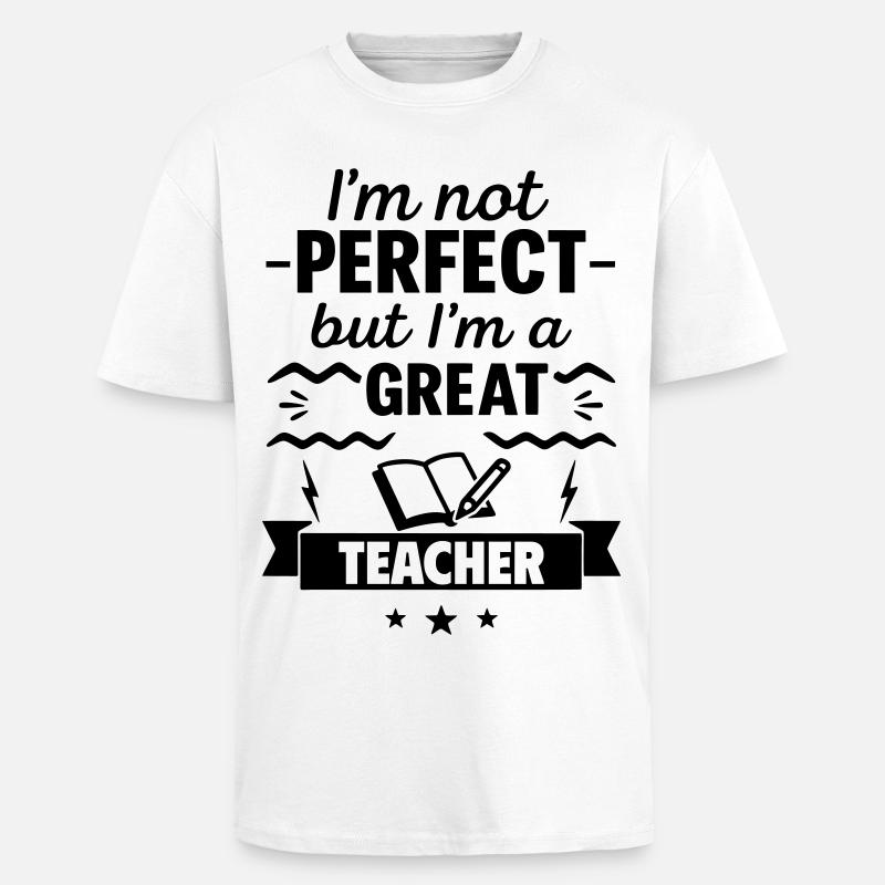 Nicht perfekt aber ein super Lehrer - Oversized Heavyweight Unisex T-Shirt - Weiß