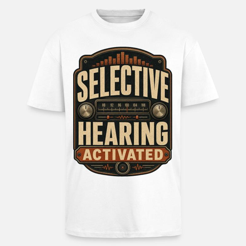 Selective Hearing Activated - Oversized Heavyweight Unisex T-Shirt - Weiß