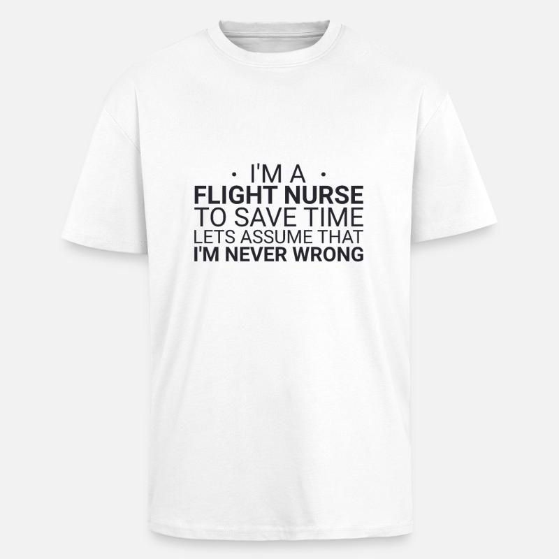 Flight Nurse Never Wrong Luftrettung - Oversized Heavyweight Unisex T-Shirt - Weiß