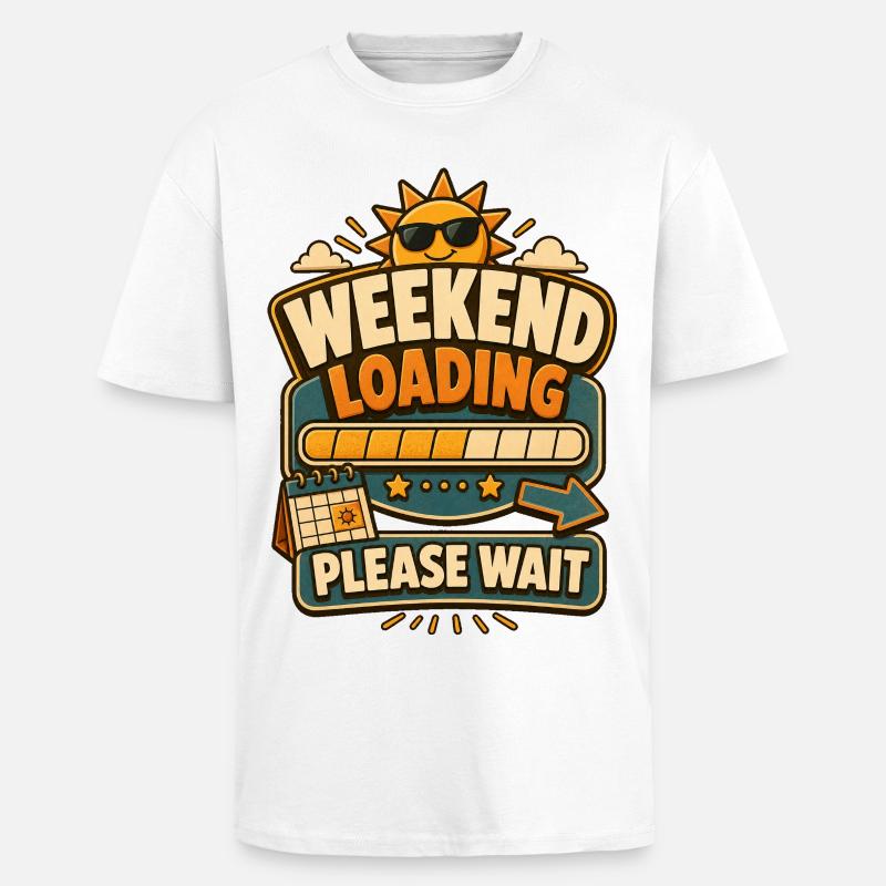 Weekend Loading Please Wait - Unisex Oversized Heavyweight T-shirt - white