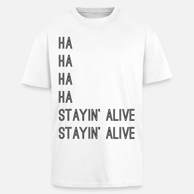 Stayin alive! - Oversized Heavyweight Unisex T-Shirt - Weiß