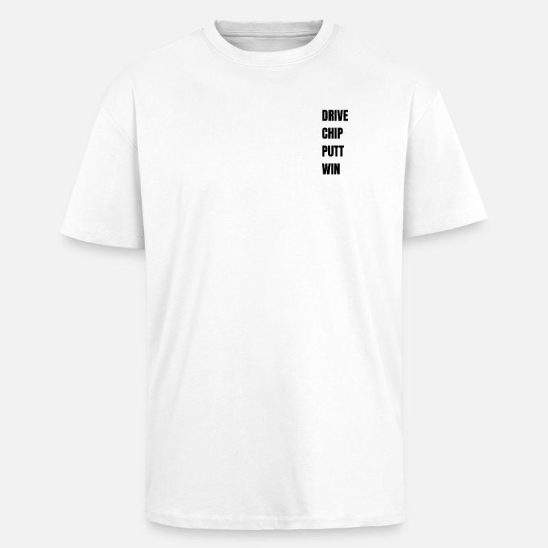Golf Drive Chip Putt Win - Unisex Oversized Heavyweight T-shirt - white