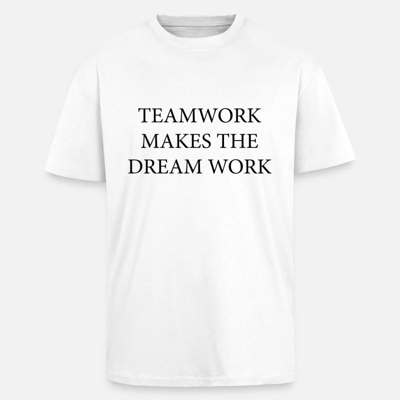 Teamwork Dream Work - Oversized Heavyweight Unisex T-Shirt - Weiß