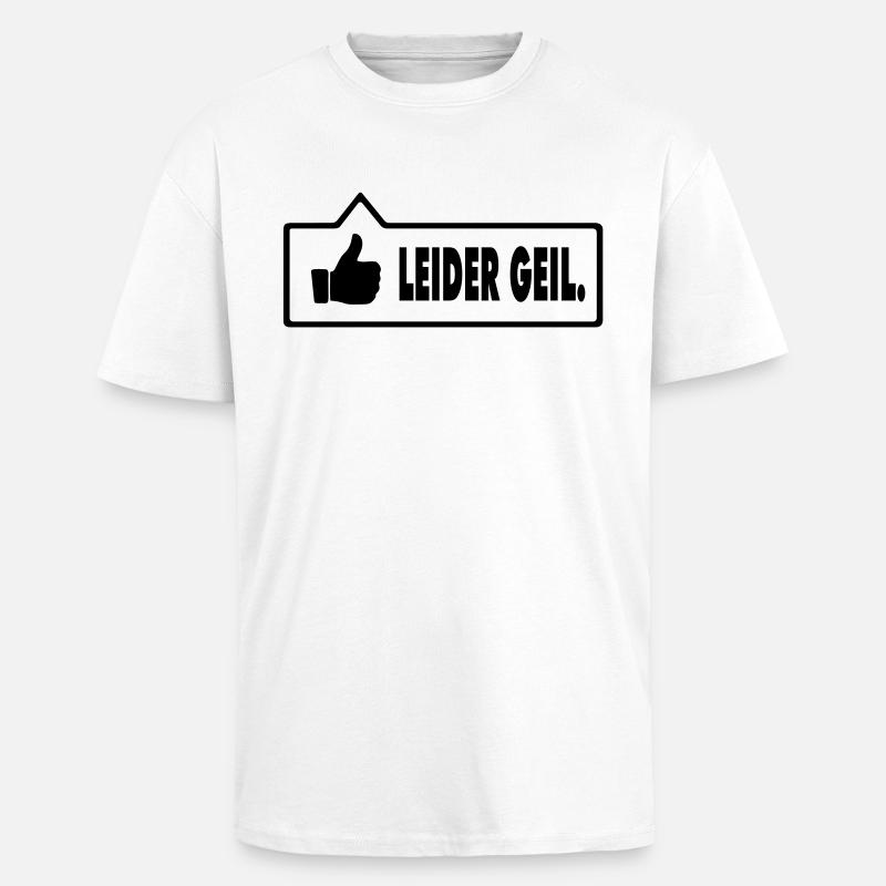 Leider Geil - Oversized Heavyweight Unisex T-Shirt - Weiß