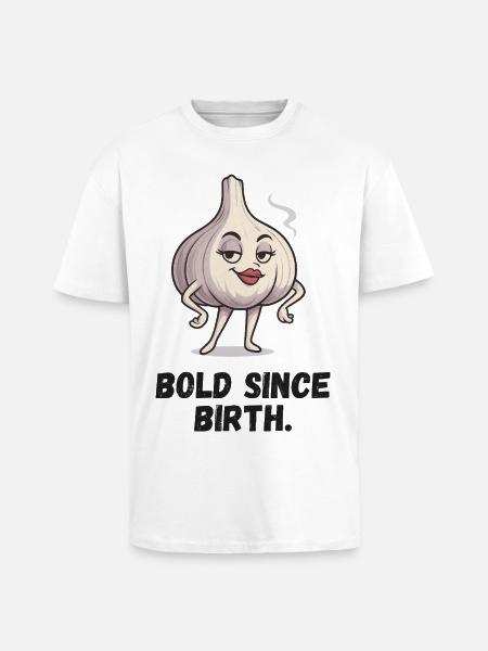 Garlic Lady - Courage Since Birth Caricature - Unisex Oversized Heavyweight T-shirt - white