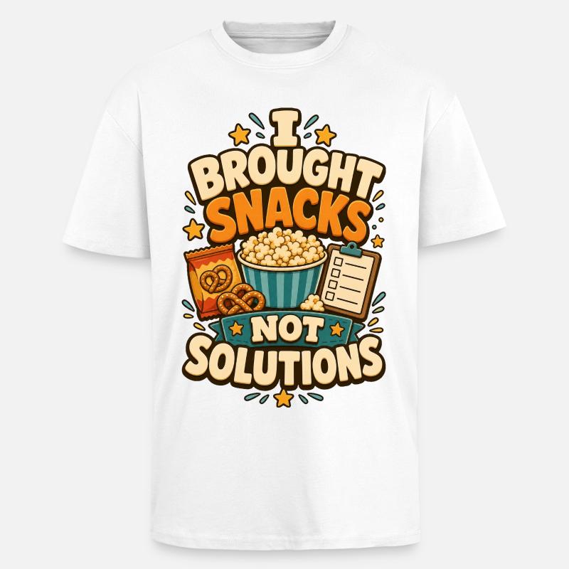 I Brought Snacks Not Solutions - Unisex Oversized Heavyweight T-shirt - white