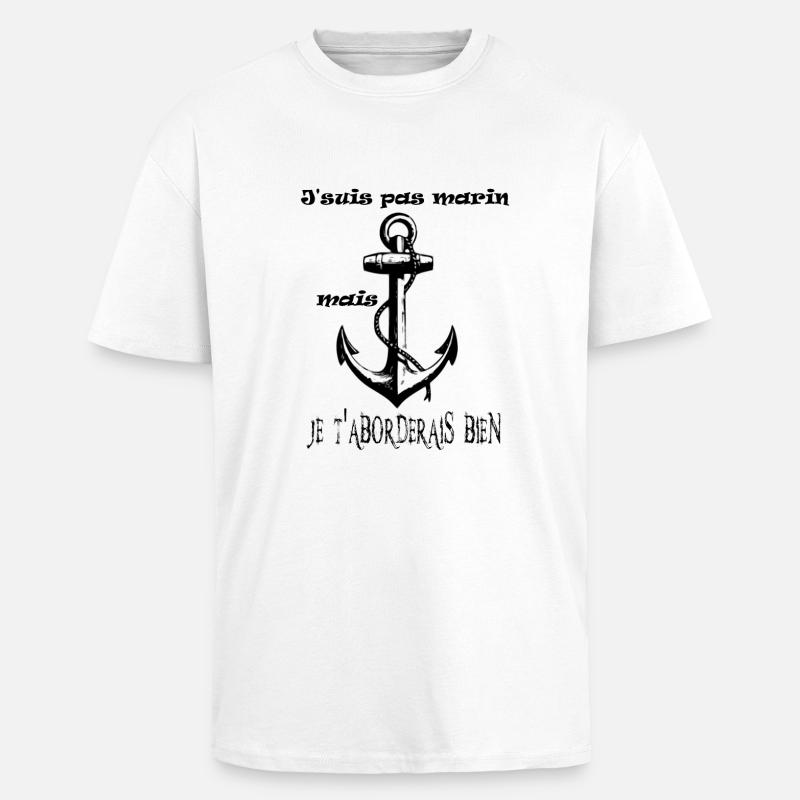 j'suis pas marin - T-shirt unisexe oversize épais - blanc