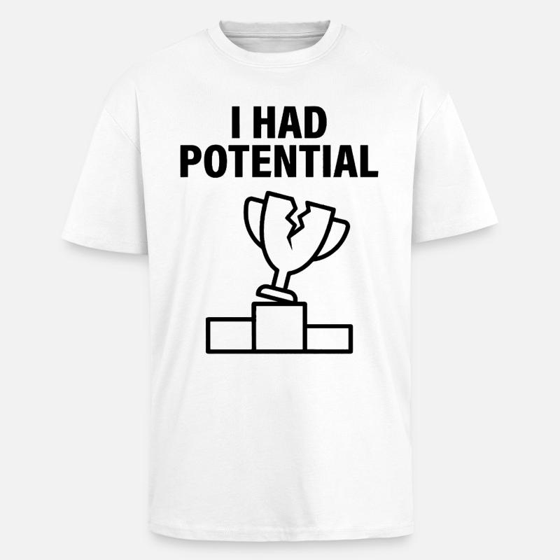 J'avais du Potentiel Humour Sarcastique - T-shirt unisexe oversize épais - blanc