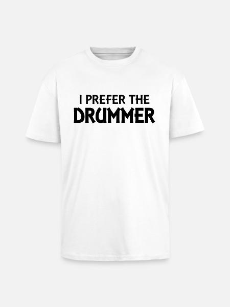 I prefer the drummer - Oversized Heavyweight Unisex T-Shirt - Weiß