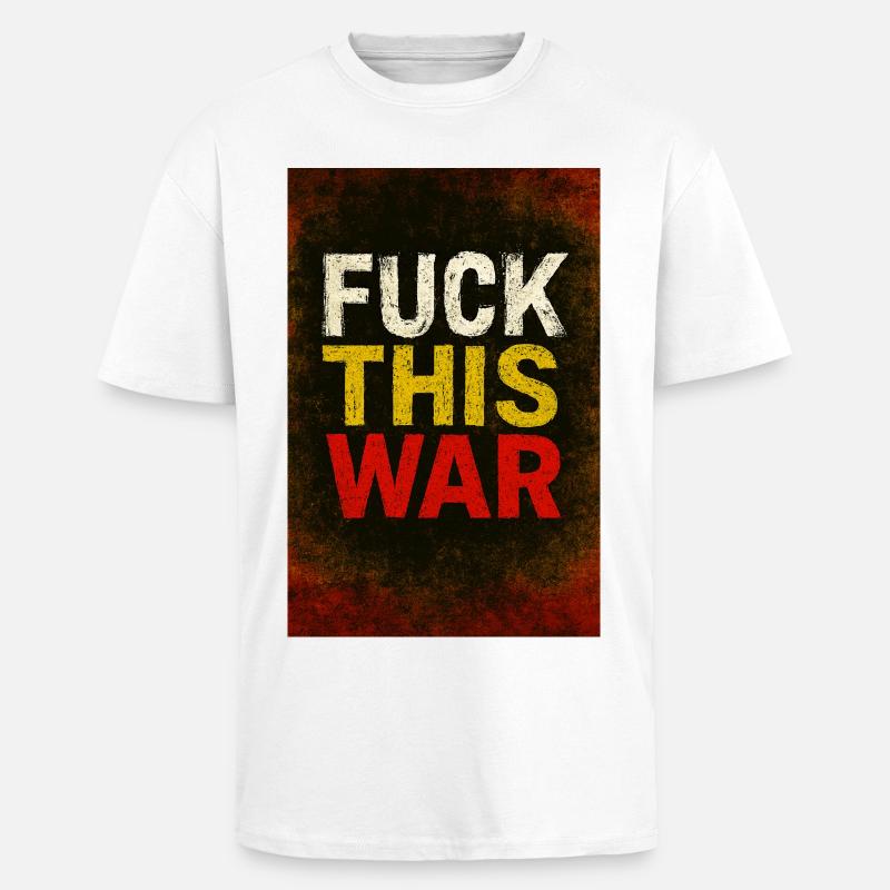Merde à cette protestation de guerre - T-shirt unisexe oversize épais - blanc