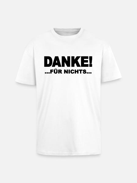 Danke! …für nichts... - Oversized Heavyweight Unisex T-Shirt - Weiß
