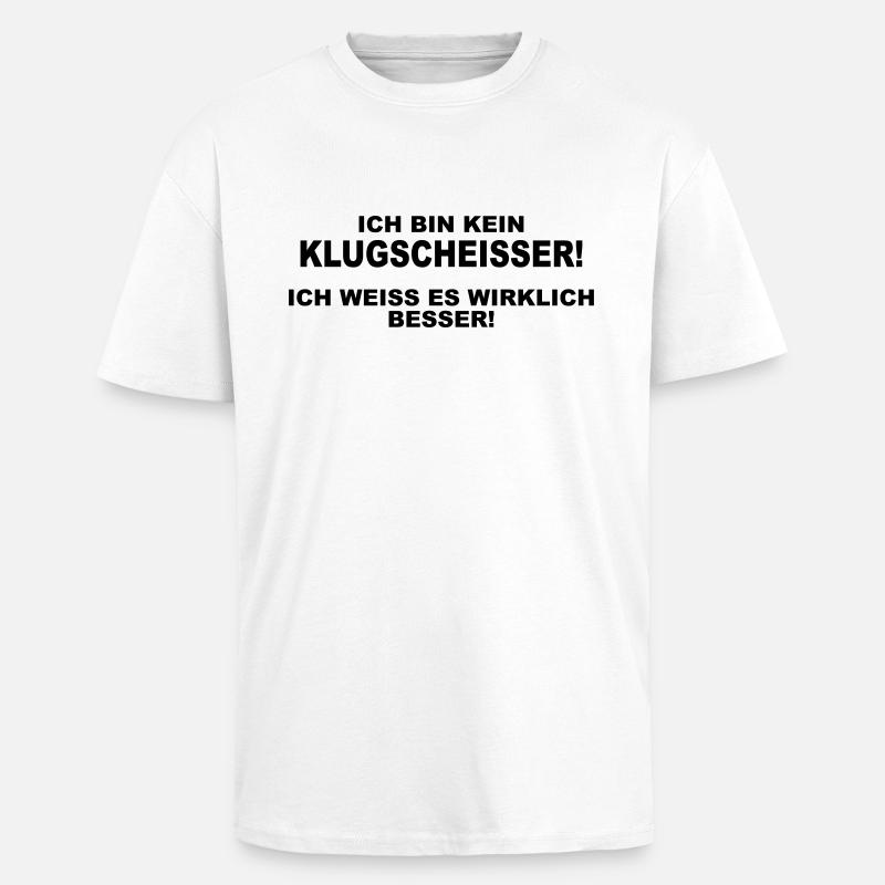 Ich bin kein Klugscheisser! - Oversized Heavyweight Unisex T-Shirt - Weiß