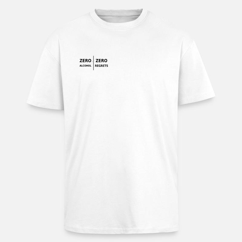 Zero Alcohol, Zero Regrets - Unisex Oversized Heavyweight T-shirt - white
