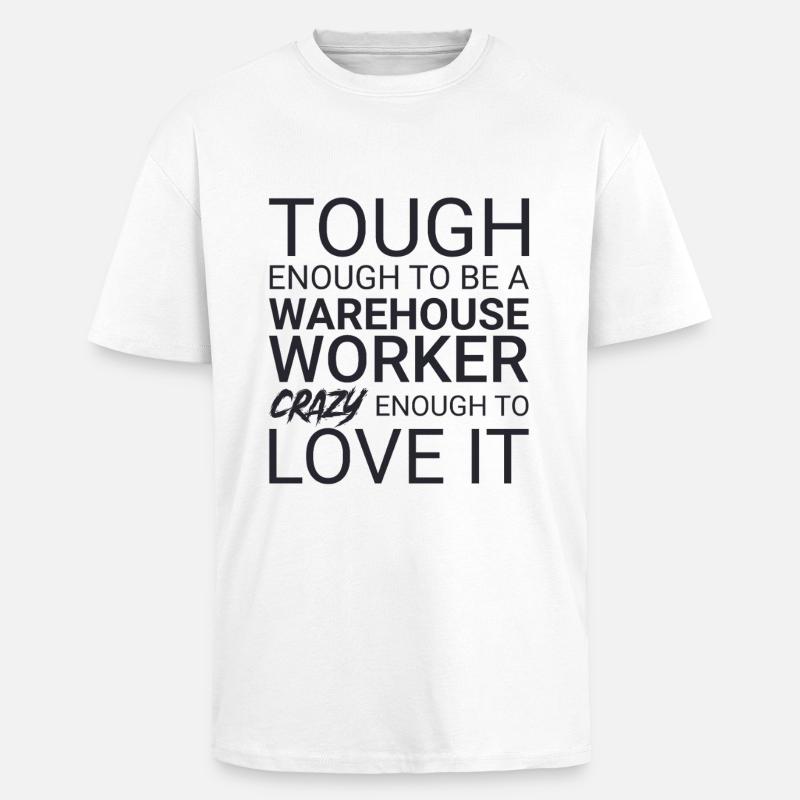 Warehouse Worker Crazy - Oversized Heavyweight Unisex T-Shirt - Weiß