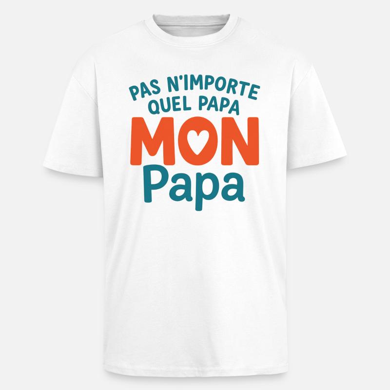 Mon Papa Unique  - T-shirt unisexe oversize épais - blanc