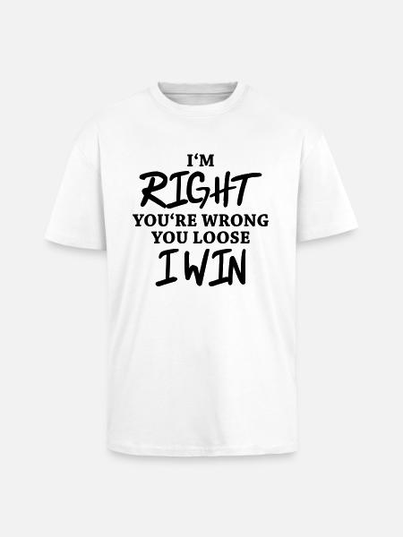 I'm right, you're wrong - T-shirt unisexe oversize épais - blanc