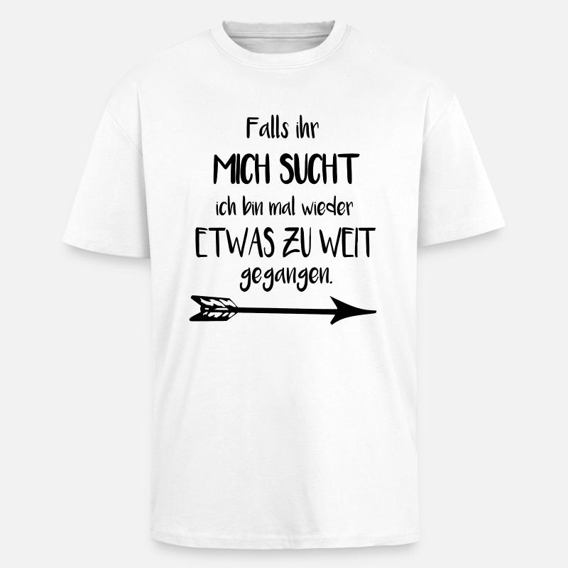 Falls ihr mich sucht - Oversized Heavyweight Unisex T-Shirt - Weiß
