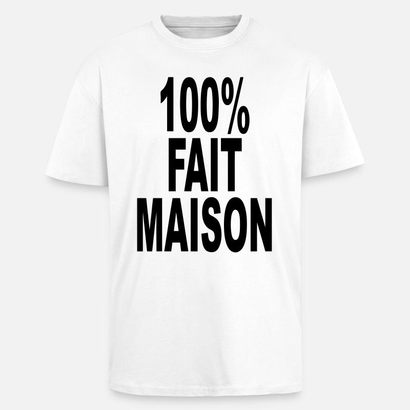 fait maison cent pour cent - T-shirt unisexe oversize épais - blanc