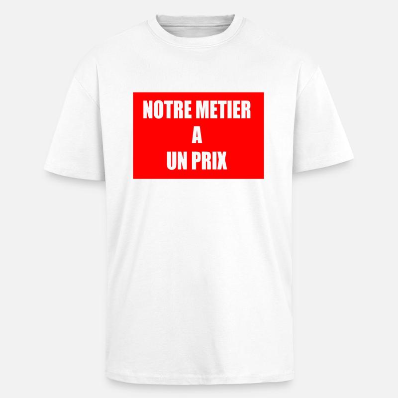 Unser Beruf hat seinen Preis - Oversized Heavyweight Unisex T-Shirt - Weiß