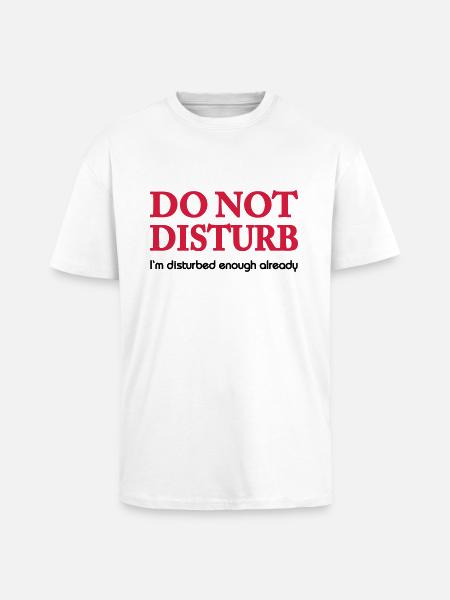 Do not disturb! - Unisex Oversized Heavyweight T-shirt - white