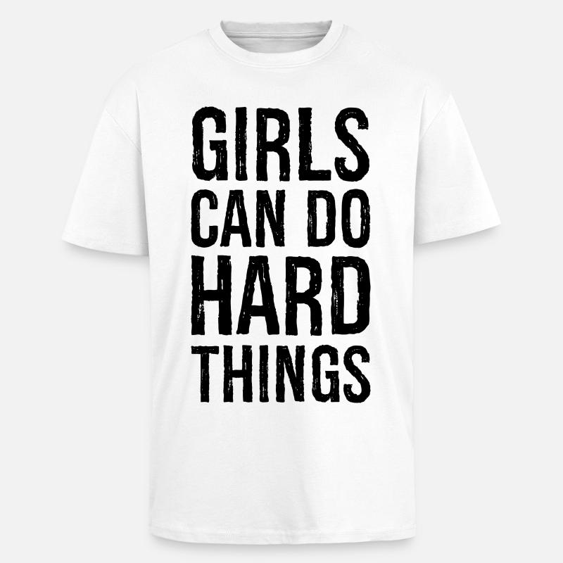 Mädchen können harte Dinge tun - Oversized Heavyweight Unisex T-Shirt - Weiß