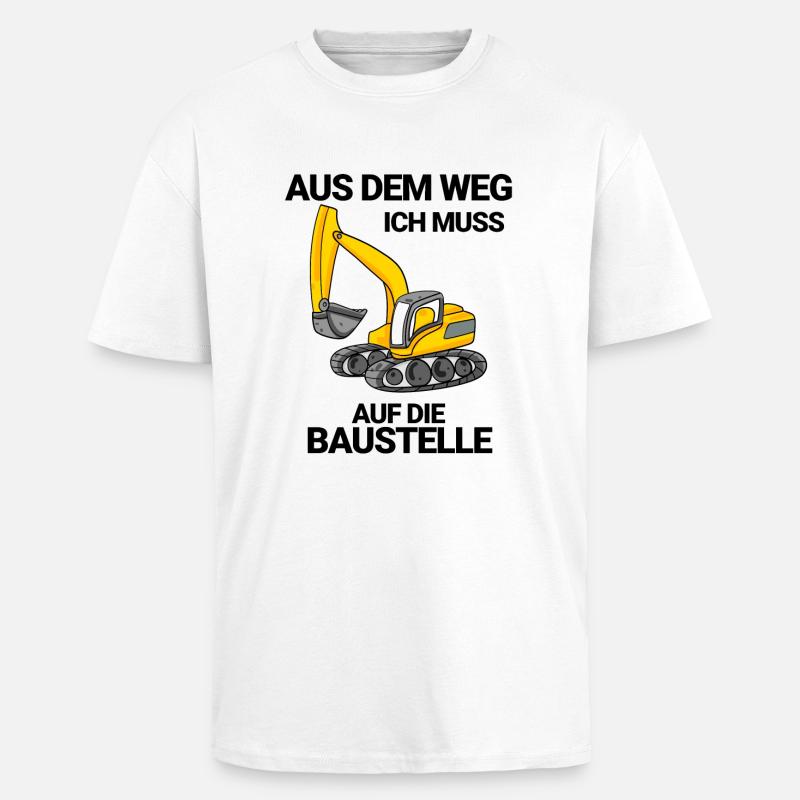 Baggerfahrer Bagger Baustelle Spruch - Oversized Heavyweight Unisex T-Shirt - Weiß