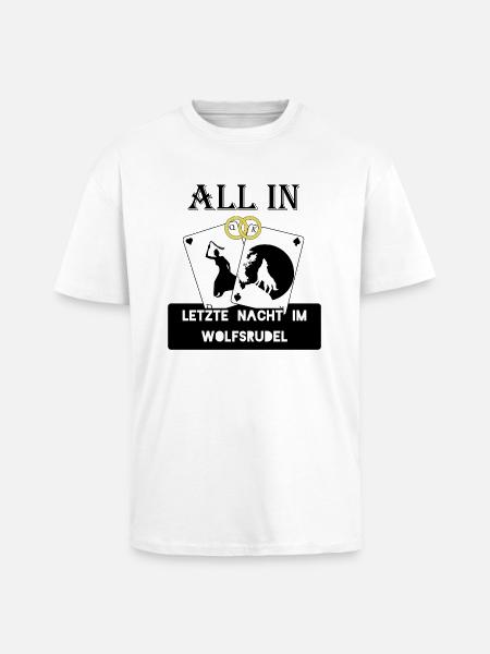 ALL IN Junggesellenabschied - Oversized Heavyweight Unisex T-Shirt - Weiß