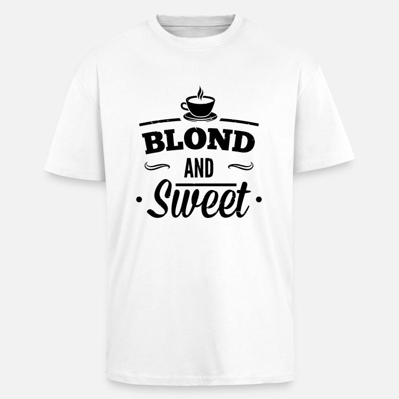 Blond und Süß Kaffee 1 - Oversized Heavyweight Unisex T-Shirt - Weiß