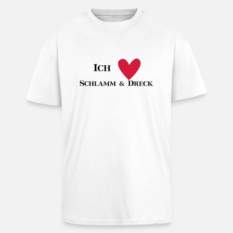 Ich liebe Schlamm & Dreck - Oversized Heavyweight Unisex T-Shirt - Weiß