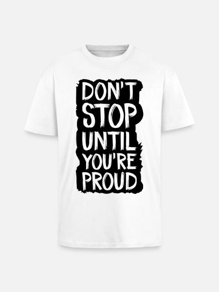 don't stop until you're proud - Unisex Oversized Heavyweight T-shirt - white