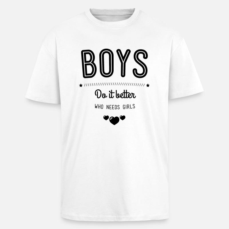Boys do it better - Oversized Heavyweight Unisex T-Shirt - Weiß