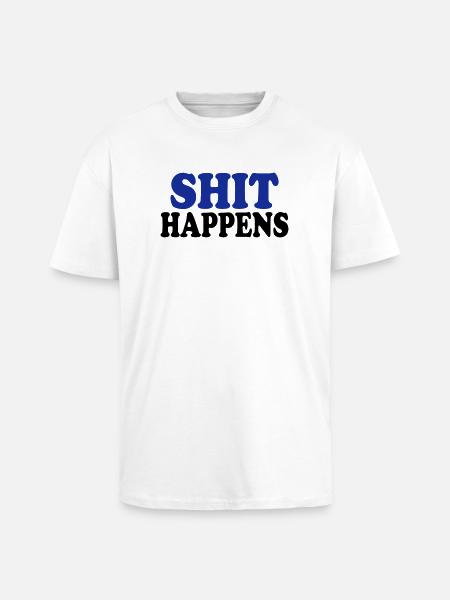 Shit happens - Unisex Oversized Heavyweight T-shirt - white