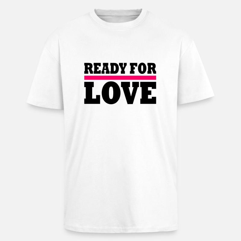 Ready for love - Oversized Heavyweight Unisex T-Shirt - Weiß
