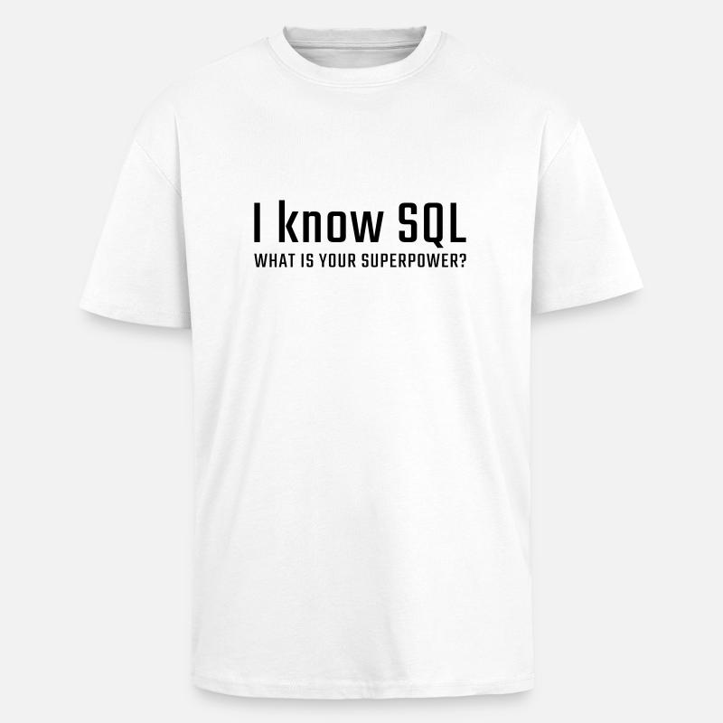Je connais SQL - T-shirt unisexe oversize épais - blanc