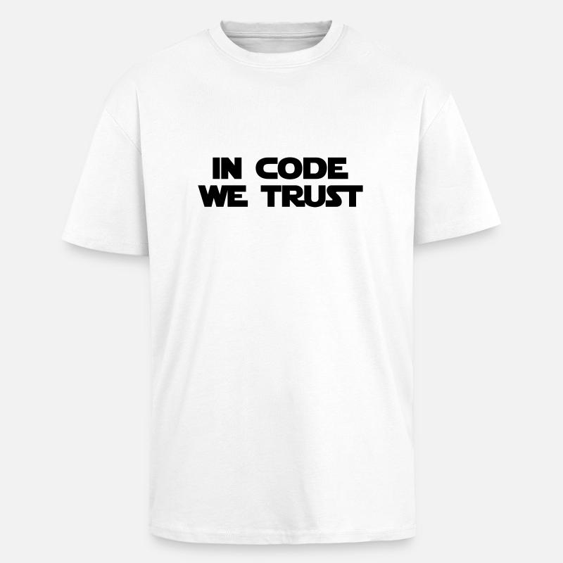 In code we trust - T-shirt unisexe oversize épais - blanc