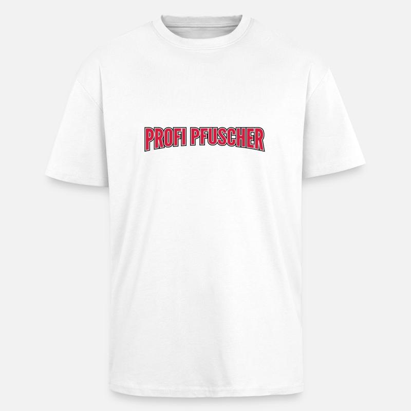 Profi Pfuscher - Oversized Heavyweight Unisex T-Shirt - Weiß