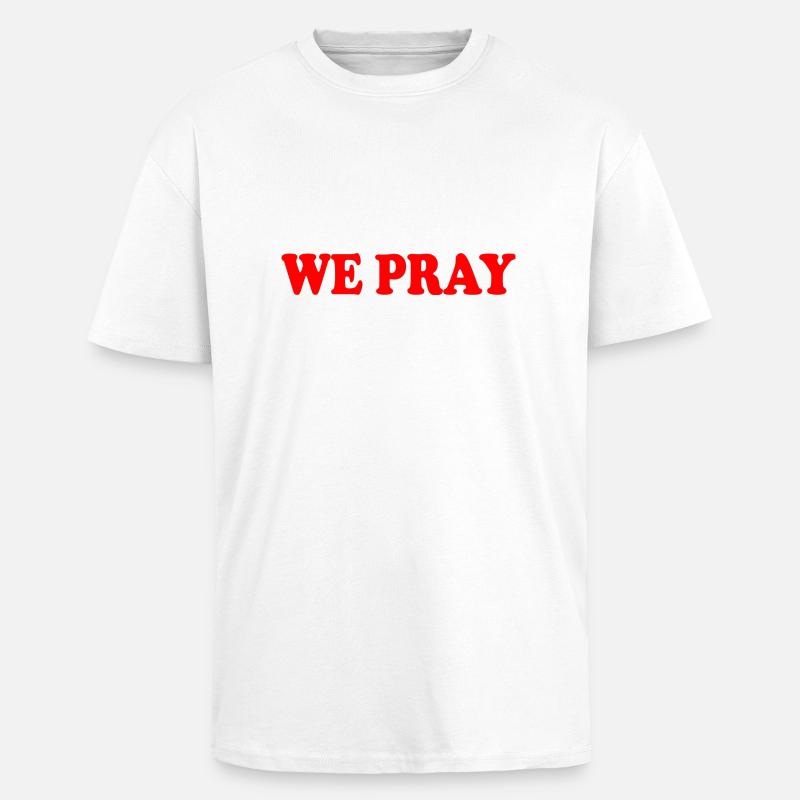 We pray - T-shirt unisexe oversize épais - blanc
