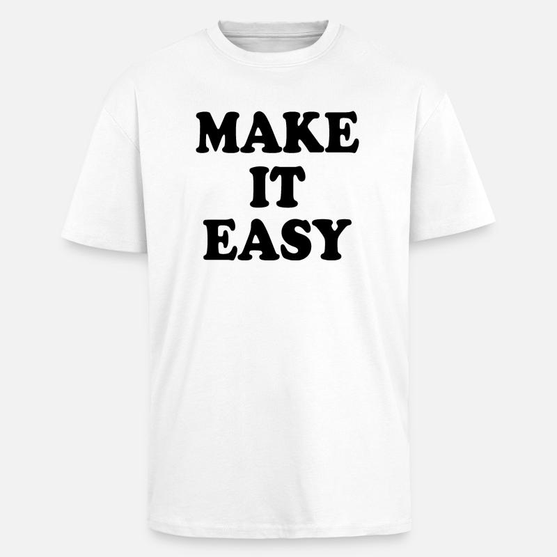Make it easy - T-shirt unisexe oversize épais - blanc