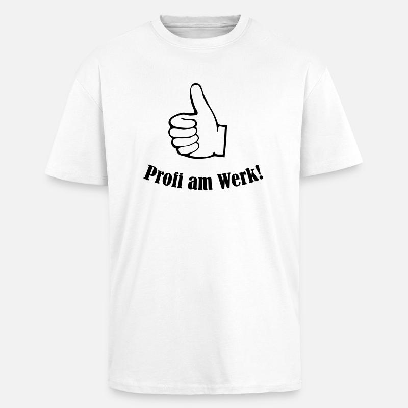 profi_am_werk_01 - Oversized Heavyweight Unisex T-Shirt - Weiß