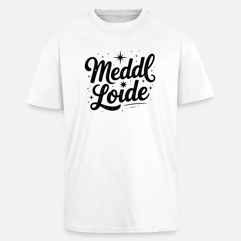 Meddl Loide - Deutsche Memes - Oversized Heavyweight Unisex T-Shirt - Weiß