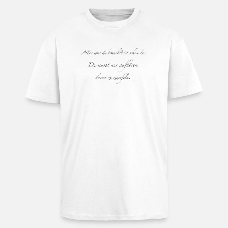 alles was du brauchst - Oversized Heavyweight Unisex T-Shirt - Weiß