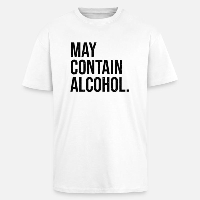 May contain Alcohol - Oversized Heavyweight Unisex T-Shirt - Weiß